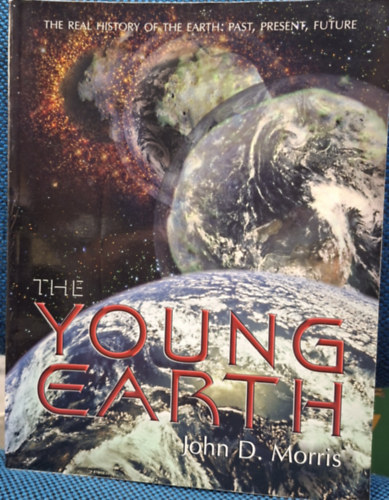 John D. Morris: The Young Earth antikvár