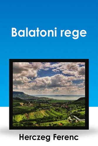Herczeg Ferenc: Balatoni rege e-Könyv