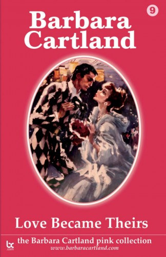 Barbara Cartland: Love Became Theirs e-Könyv