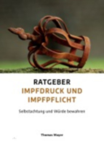 Mayer, Thomas: Mayer, T: Ratgeber Impfdruck und Impfpflicht idegen