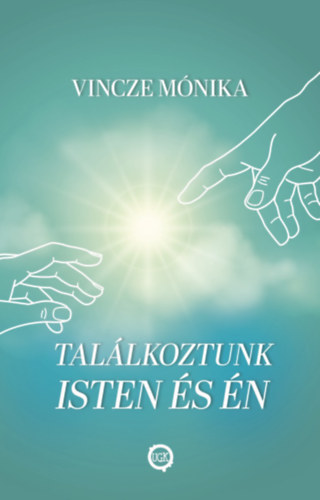 Vincze Mónika: Találkoztunk Isten és én antikvár