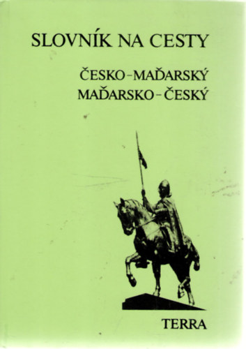 Stelczer Árpád (szerk.), Ladislav Hradsky (szerk.): Magyar-cseh, cseh-magyar útiszótár / Česko-maďarský, maďarsko-český slovník na cesty antikvár
