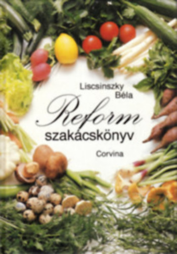 Béla Liscsinszky, Rédei Éva Halász Katalin: 2 db szakácskönyv: Sütés-főzés mikrohullámon + Reform szakácskönyv antikvár