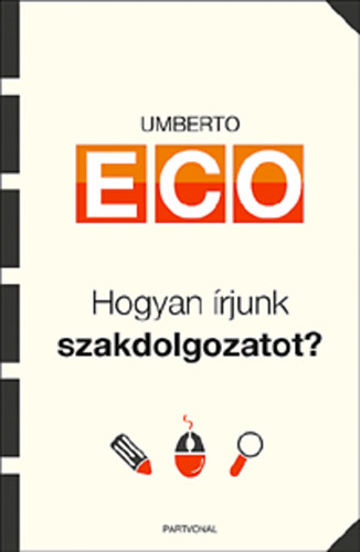 Umberto Eco: Hogyan írjunk szakdolgozatot? könyv