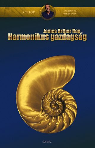 James Arthur Ray: Harmonikus gazdagság könyv
