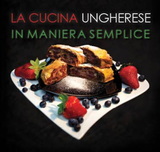 Kolozsvári Ildikó: La cucina ungherese in maniera semplice könyv