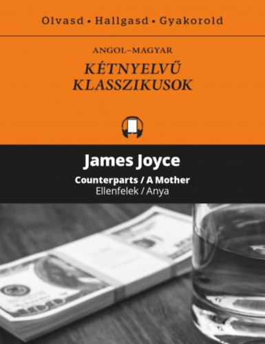 James Joyce: Ellenfelek / Anya - Counterparts / A Mother -  Kétnyelvű klasszikusok antikvár