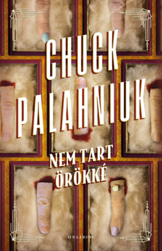 Chuck Palahniuk: Nem tart örökké e-Könyv