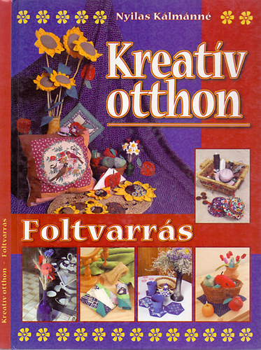 Nyilas Kálmánné: Kreatív otthon - Foltvarrás antikvár