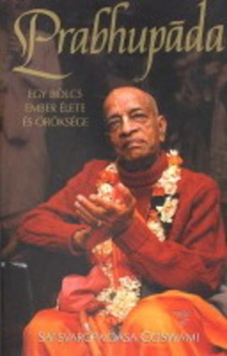 Satsvarupa dasa Goswami: Prabhupáda - Egy bölcs ember élete és öröksége antikvár