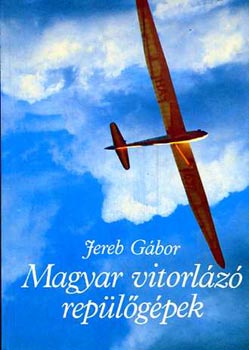 Jereb Gábor: Magyar vitorlázó repülőgépek antikvár