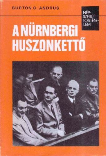 Burton C. Ambrus: A nürnbergi huszonkettő (népszerű történelem) antikvár