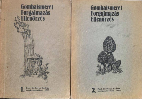 Dr. Terpó András: Gombaismeret, forgalmazás, ellenőrzés I-II. antikvár