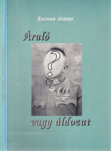 Zachar József: Áruló vagy áldozat? (dedikált) könyv