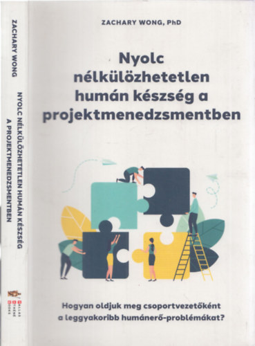 Zachary Wong: Nyolc nélkülözhetetlen humán készség a projektmenedzsmentben antikvár