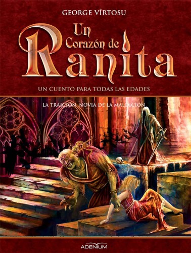 George Vîrtosu: Un Corazón de Ranita. 5° volumen. La traición, novia de la  maldición | e-Könyv | bookline