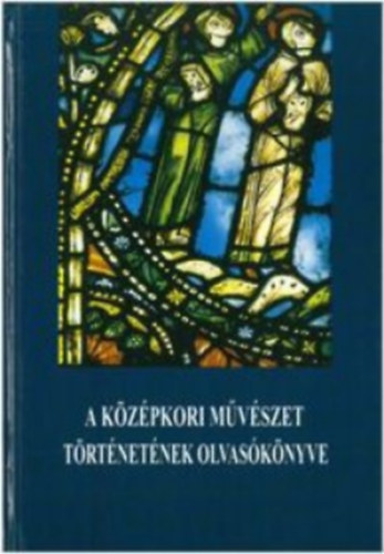 A középkori művészet történetének olvasókönyve könyv