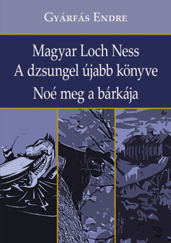 Magyar Loch Ness - A dzsungel újabb könyve - Noé meg a bárkája akciós termékkép 1