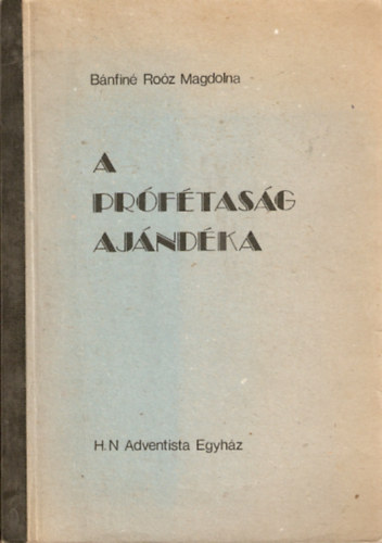 Bánfiné Roóz Magdolna: A prófétaság ajándéka antikvár