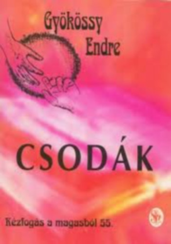 Dr. Gyökössy Endre: Kézfogás a magasból 55. - Csodák antikvár