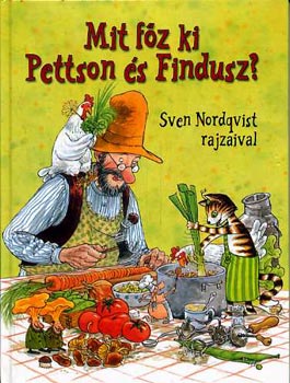 Sven Nordqvist: Mit főz ki Pettson és Findusz? antikvár