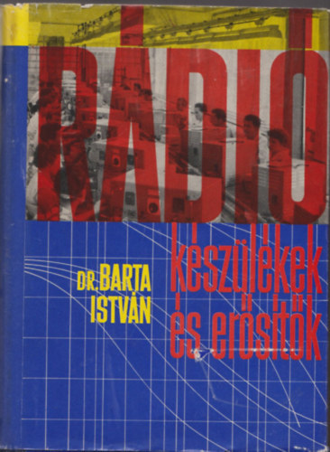 Dr. Barta István: Rádiókészülékek és erősítők antikvár