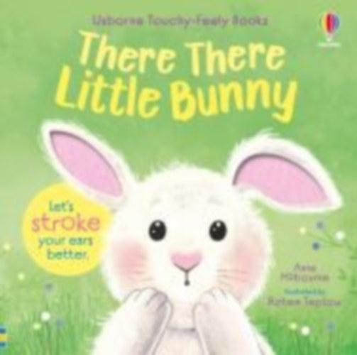 Milbourne, Anna: There There Little Bunny idegen