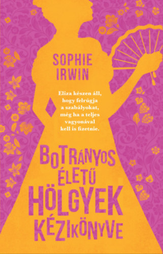 Sophie Irwin: Botrányos életű hölgyek kézikönyve e-Könyv