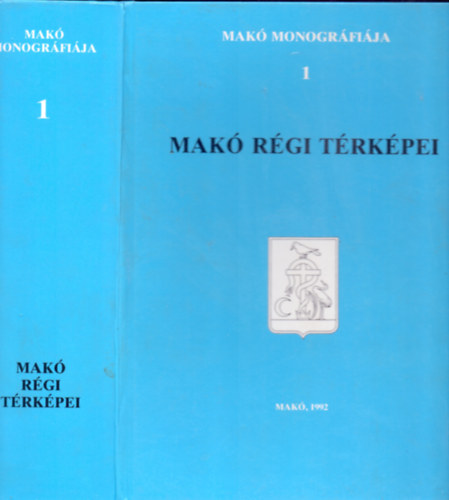 Tóth Ferenc (szerk.): Makó régi térképei (Makó monográfiája 1.) antikvár