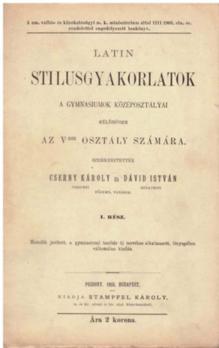 Cserny Károly; Dávid István: Latin stilusgyakorlatok a gymnasiumok középosztályai különösen az V-dik osztály számára antikvár