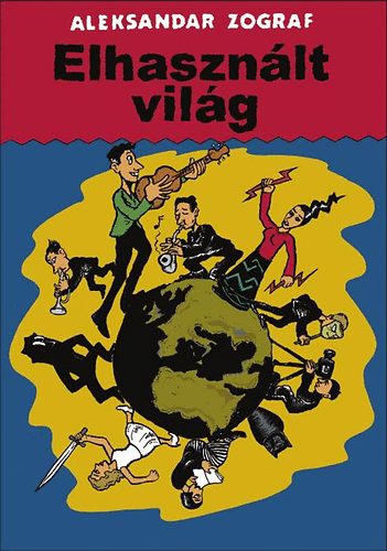 Aleksandar Zograf: Elhasznált világ könyv