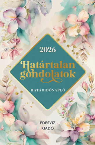 Határtalan Gondolatok Határidőnapló - 2026 naptár