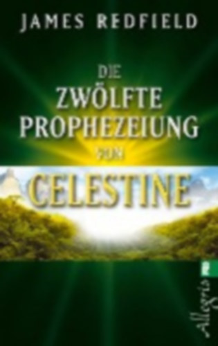 Redfield, James: Die zwölfte Prophezeiung von Celestine idegen