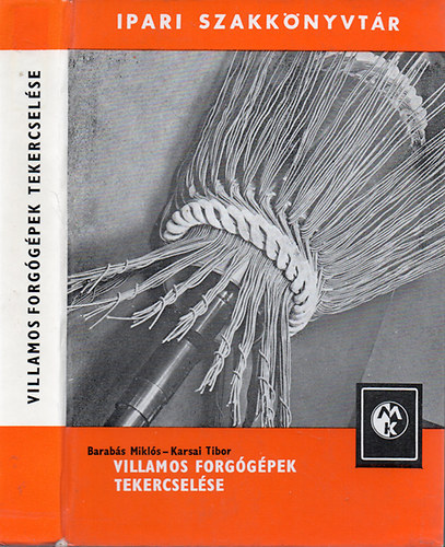 Barabás Miklós- Karsai Tibor: Villamos forgógépek tekercselése (Ipari Szakkönyvtár) antikvár