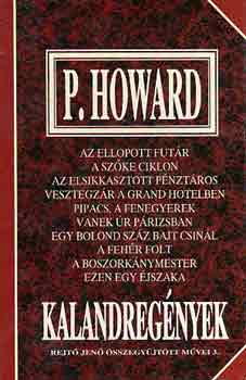 P. Howard; Rejtő Jenő: Kalandregények (Rejtő Jenő összegyűjtött művei 3.) antikvár
