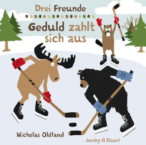 Oldland, Nicholas: Drei Freunde - Geduld zahlt sich aus idegen