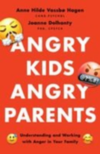 Vassbø Hagen, Anne Hilde - Dolhanty, Joanne: Angry Kids, Angry Parents idegen