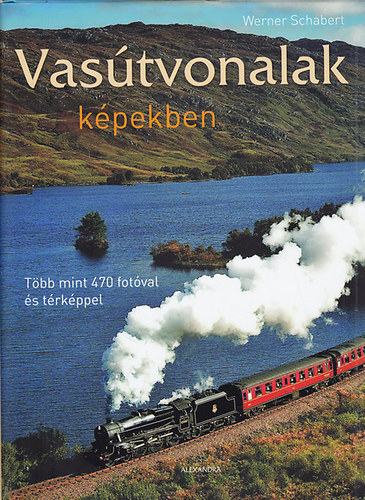 Werner Schabert: Vasútvonalak képekben antikvár