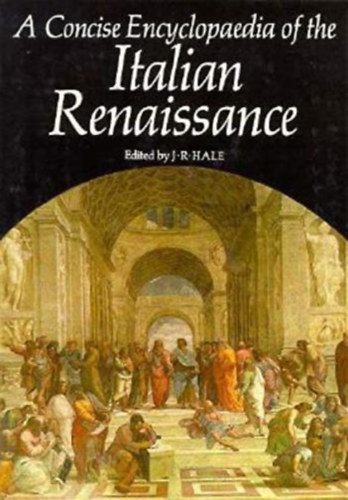J.R. Hale: A concise encyclopaedia of the italian renaissance antikvár