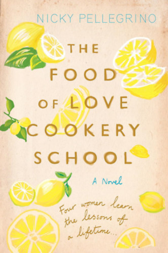 Nicky Pellegrino: The Food of Love Cookery School antikvár