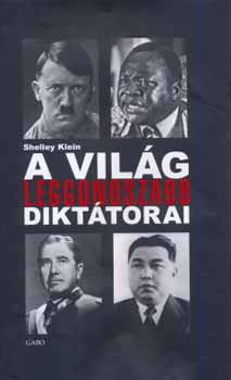 Shelley Klein: A világ leggonoszabb diktátorai antikvár