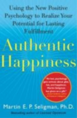 Seligman, Martin E. P.: Authentic Happiness idegen