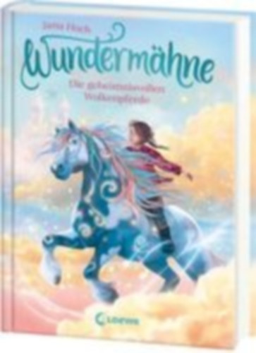 Hoch, Jana: Wundermähne (Band 5) - Die geheimnisvollen Wolkenpferde idegen