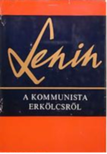 Lenin: A kommunista erkölcsről antikvár