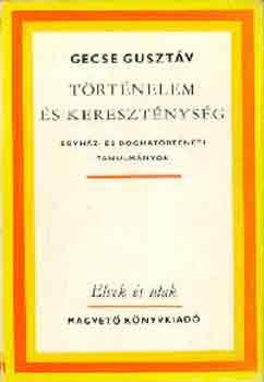 Gecse Gusztáv: Történelem és kereszténység (Egyház- és dogmatörténeti tanulmányok) antikvár