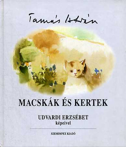 Tamás István: Macskák és kertek (Udvardi Erzsébet képeivel) antikvár