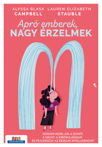 Alyssa Blask Campbell, Lauren Elizabeth Stauble: Apró emberek, nagy érzelmek könyv