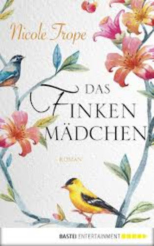 Nicole Trope: Das Finkenmädchen: Roman antikvár