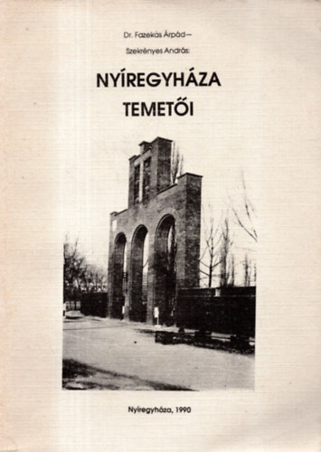 Dr. Fazekas; Szekrényes: Nyíregyháza temetői antikvár