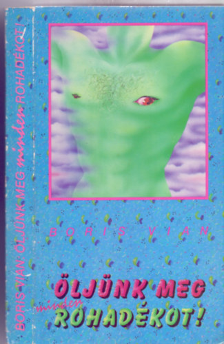 Boris Vian: Öljünk meg minden rohadékot! (Et on tuera tous les affreux) antikvár